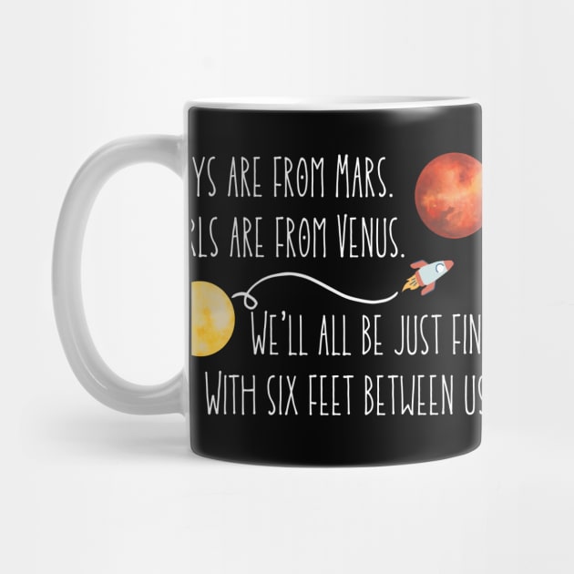 Boys are from Mars. Girls are from Venus. We'll all be just fine with six feet between us. A social distancing poem for you! by SeaStories